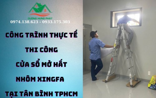 Công Trình Thực Tế Thi Công Cửa Sổ Nhôm Xingfa Mở Hất Tại Tân Bình TPHCM